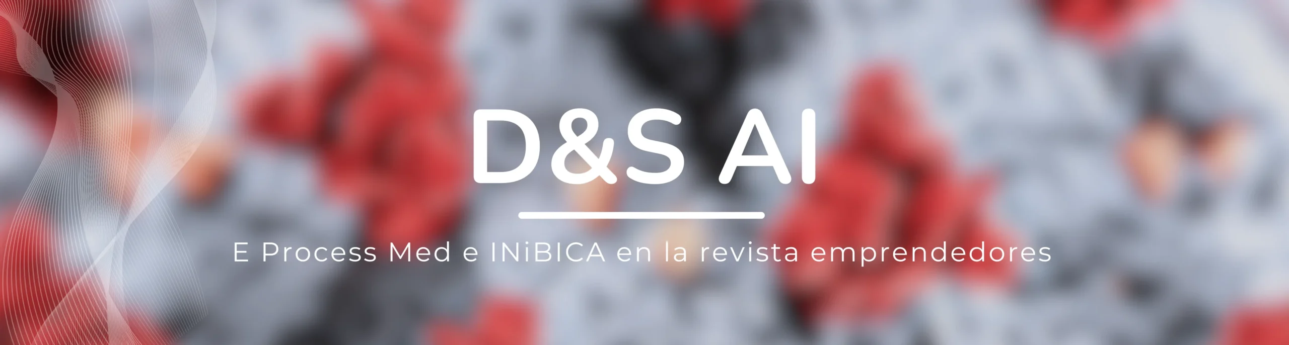 Imagen donde se ve lee "D&S AI E Process Med e INiBICA en la revista emprendedores